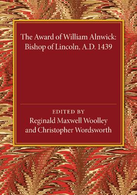 The Award of William Alnwick, Bishop of Lincoln, Ad 1439