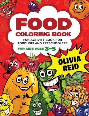 Food Coloring Book For Kids Ages 3-5: Fun and Learning Coloring Pages for Toddlers and Preschoolers (Large Print Children’’s Activity Book)