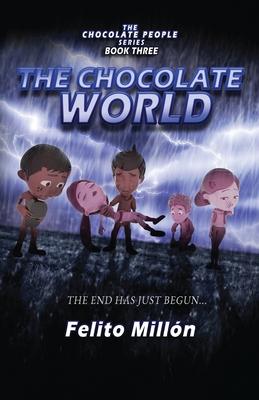 The Chocolate World: The End Has Just Begun