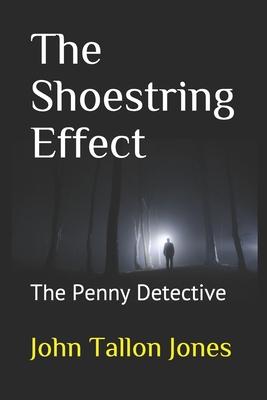 The Shoestring Effect: The Penny Detective 4