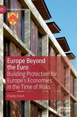 Europe Beyond the Euro: Building Protection for Europe’’s Economies in the Time of Risks