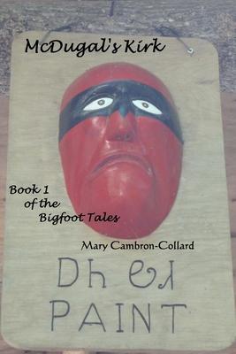 McDugal’’s Kirk: Book 1 of the Bigfoot Tales