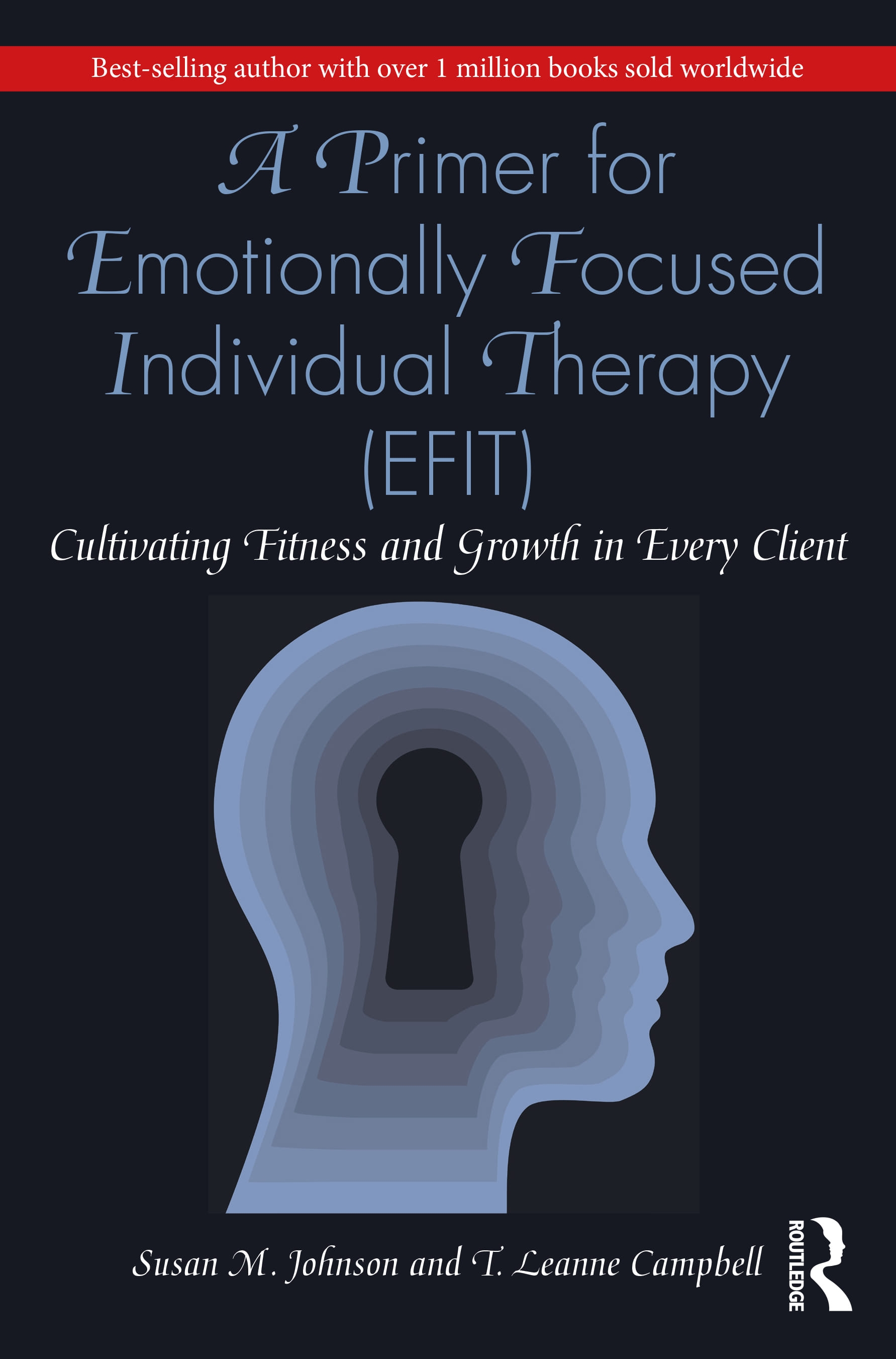 A Primer for Emotionally Focused Individual Therapy (Efit): Cultivating Fitness and Growth in Every Client