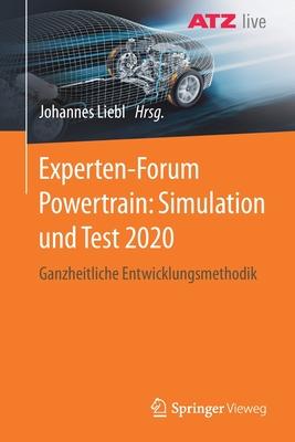 Experten-Forum Powertrain: Simulation Und Test 2020: Ganzheitliche Entwicklungsmethodik