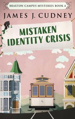 Mistaken Identity Crisis: Large Print Hardcover Edition