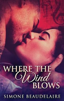 Where The Wind Blows: Large Print Hardcover Edition