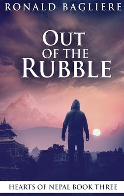 Out Of The Rubble: Large Print Hardcover Edition