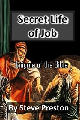 Secret Life of Job: Enigma of the Bible