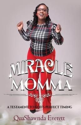 Miracle Momma: A Testament to God’’s Perfect Timing