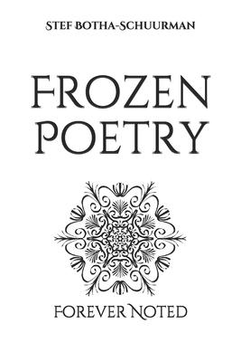 Frozen Poetry: Forever Noted