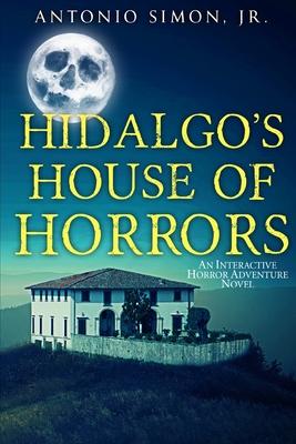 Hidalgo’’s House of Horrors