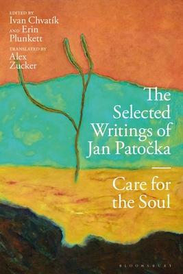 Jan Patocka Selected Edition: Care for the Soul