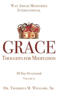 Grace: Thoughts for MEDITATION - 30 Day Devotional Vol II