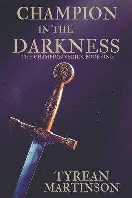 Champion in the Darkness: The Champion Trilogy