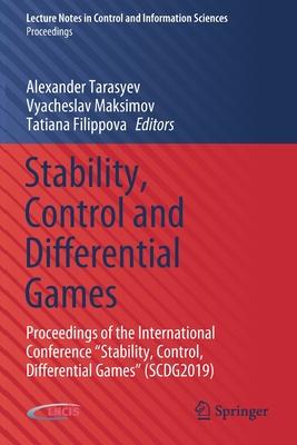 Stability, Control and Differential Games: Proceedings of the International Conference Stability, Control, Differential Games (Scdg2019)