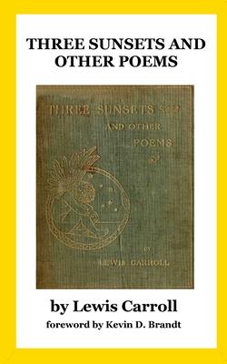 Three Sunsets and Other Poems: With Twelve Fairy-Fancies by E. Gertrude Thomson