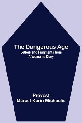 The Dangerous Age: Letters and Fragments from a Woman’s Diary