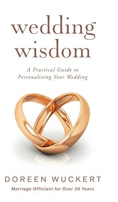 Wedding Wisdom: A Practical Guide to Personalizing Your Wedding