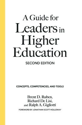 A Guide for Leaders in Higher Education: Core Concepts, Competencies, and Tools