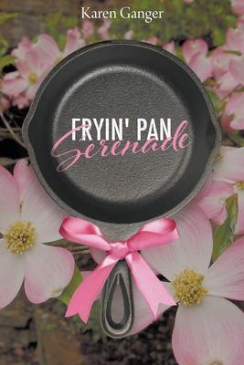 Fryin’’ Pan Serenade