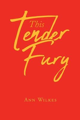 This Tender Fury