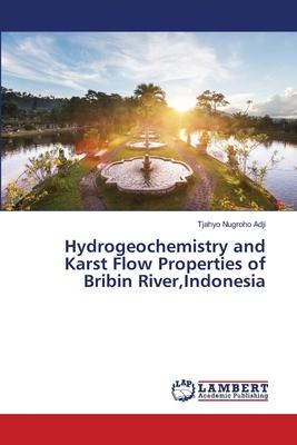 Hydrogeochemistry and Karst Flow Properties of Bribin River, Indonesia