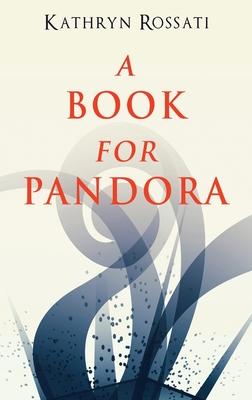 A Book For Pandora: Large Print Hardcover Edition