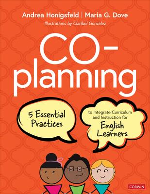 Co-Planning: Five Essential Practices to Integrate Curriculum and Instruction for English Learners