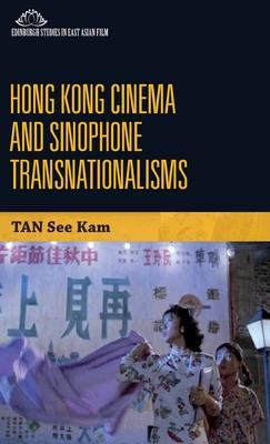 Hong Kong Cinema and Sinophone Transnationalisms