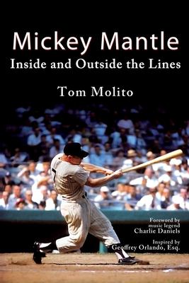 Mickey Mantle: Inside and Outside the Lines