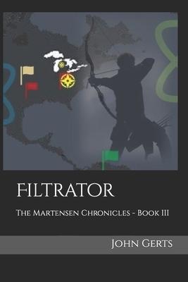 Filtrator: The Martensen Chronicles - Book III