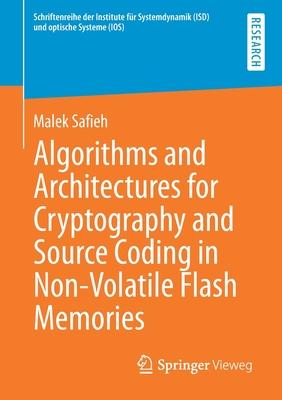 Algorithms and Architectures for Cryptography and Source Coding in Non-Volatile Flash Memories