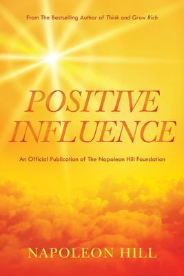 Napoleon Hill’’s Positive Influence