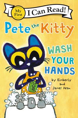 Pete the Kitty: Wash Your Hands(My First I Can Read)
