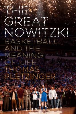 The Great Nowitzki: The Big Man and the Meaning of Basketball