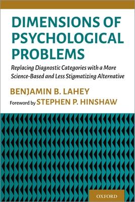 Dimensions of Psychological Problems: Replacing Dsm Diagnostic Criteria with a Non-Stigmatizing Alternative