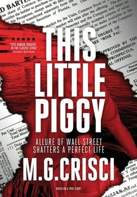 This Little Piggy: A Disturbing Tale About Wall Street’’s Lunatic Fringe