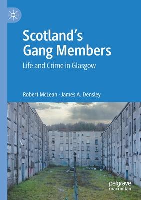 Scotland’’s Gang Members: Life and Crime in Glasgow