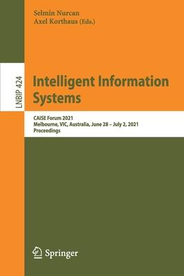 Intelligent Information Systems: Caise Forum 2021, Melbourne, Vic, Australia, June 28-July 2, 2021, Proceedings