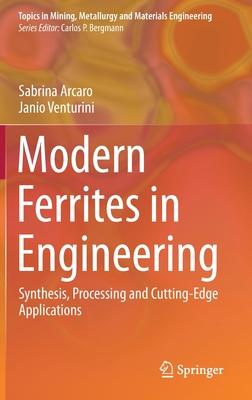 Modern Ferrites in Engineering: Synthesis, Processing and Cutting-Edge Applications