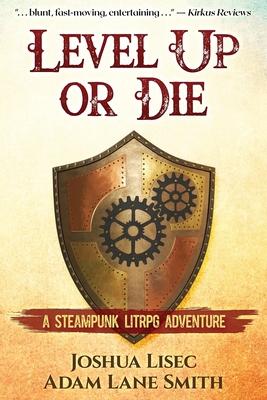 Level Up or Die: A LitRPG Steampunk Adventure