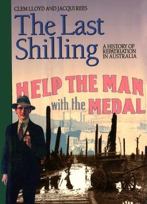 The Last Shilling: A History of Repatriation in Australia
