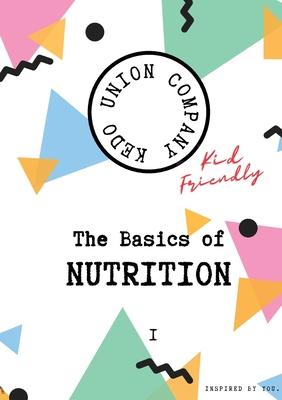 The Basics of Nutrition I: Kid-friendly