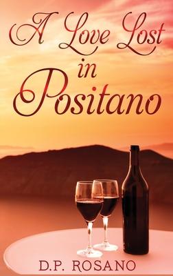 A Love Lost in Positano: Large Print Hardcover Edition