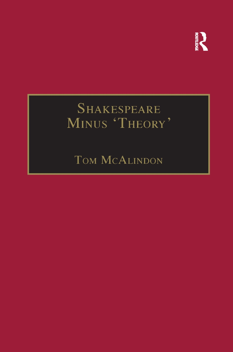 Shakespeare Minus ’’Theory’’