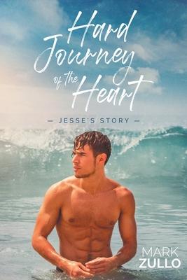 Hard Journey of the Heart: Jesse’’s Story