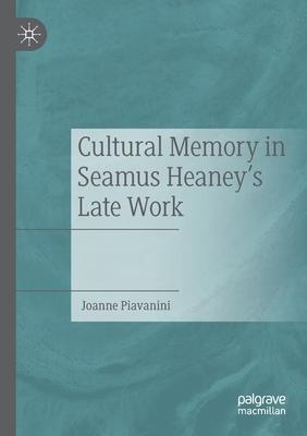 Cultural Memory in Seamus Heaney’’s Late Work