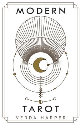Modern tarot: The ultimate guide to the mystery, witchcraft, cards, decks, spreads and how to avoid traps and understand the symboli