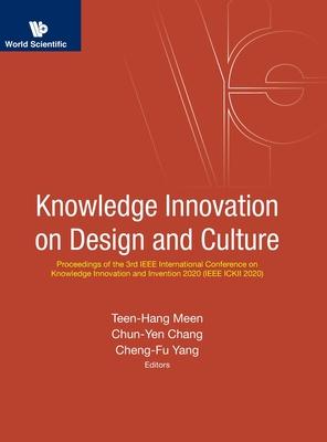 Knowledge Innovation on Design and Culture - Proceedings of the 3rd IEEE International Conference on Knowledge Innovation and Invention 2020 (IEEE Ick