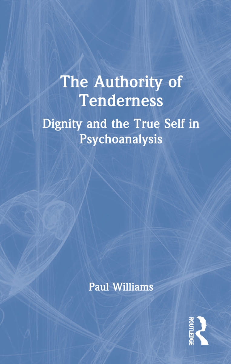 The Authority of Tenderness: Dignity and the True Self in Psychoanalysis